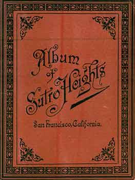 Victorian Views: Album of Sutro Heights San Francisco Circa 1889. (Facsimile of 19th Century View...