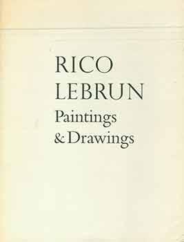 Bild des Verkufers fr Rico Lebrun: Paintings & Drawings, 1946-1961, with Notes by the Artist in Commemoration of the Centenary of Italian Unification. zum Verkauf von Wittenborn Art Books