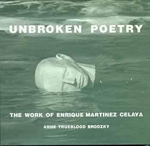 Bild des Verkufers fr Unbroken Poetry - the Work of Enrique Martinez Celaya. (This monograph was created to celebrate the Enrique Martinez Celaya exhibitions held in October 1999 at Griffin Contemporary, Venice and at the St. Pancras Chambers Building/Andrew Mummery Gallery, London with the patronage of London and Continental Railways). (Presentation copy signed by Anne Trueblood Brodzky to Peter Selz and wife Carol Selz.) zum Verkauf von Wittenborn Art Books