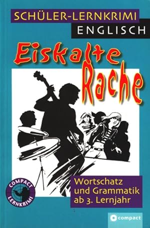 Schüler-Lernkrimi Englisch ~ Eiskalte Rache - Wortschatz und Grammatik ab 3. Lernjahr.