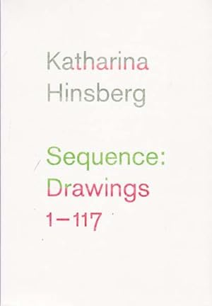 Immagine del venditore per Sequence: Drawings 1 - 117. venduto da Antiquariat Querido - Frank Hermann