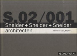 Bild des Verkufers fr S.02/001. Snelder + Snelder + Snelder Architecten. Projecten t/m 2001 zum Verkauf von Klondyke