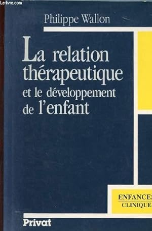 Bild des Verkufers fr La relation th2rapeutique et le dveloppement de l'enfant zum Verkauf von Le-Livre