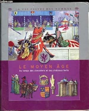 Image du vendeur pour Le moyen-age - au temps des chevaliers et des chteaux forts - mis en vente par Le-Livre
