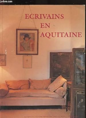 Imagen del vendedor de Ecrivains en Aquitaine (Pierre loti, Rachilde, Gabirle d'Annunzio, Andr Lichtenberger, T.E. Lawrence, Catherine Pozzi, Valery Larbaud, Jean Coctea, Maurice Rostand, Jacques Chardonne, Paul Gadenne, Franois Mauriac, Kenneth Rexroth, Roland Barthes) a la venta por Le-Livre