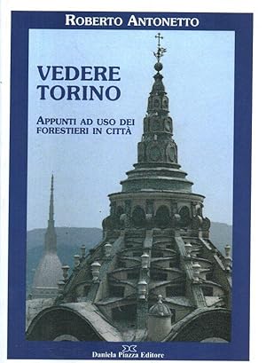 Bild des Verkufers fr Vedere Torino, Appunti ad uso dei forestieri in citt zum Verkauf von Laboratorio del libro