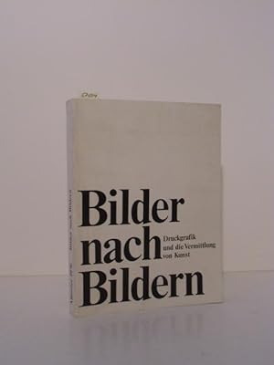 Imagen del vendedor de Bilder nach Bildern. Druckgrafik und die Vermittlung von Kunst. Ausstellung: 21. Mrz - 2. Mai 1976, Westflisches Landesmuseum fr Kunst und Kulturgeschichte Mnster. a la venta por Kunstantiquariat Rolf Brehmer