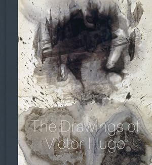 Bild des Verkufers fr Stones to Stains : The Drawings of Victor Hugo zum Verkauf von GreatBookPrices