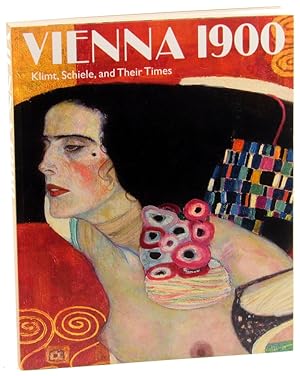 Vienna 1900: Klimt, Schiele and their Times A Total Work of Art