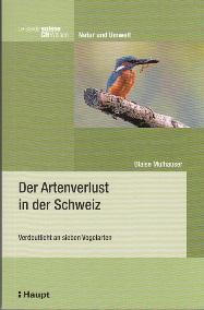 Seller image for Der Artenverlust in der Schweiz. Verdeutlicht an sieben Vogelarten. for sale by Buchversand Joachim Neumann