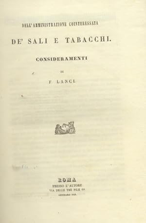 Seller image for DELL'AMMINISTRAZIONE COINTERESSATA DE' SALI E TABACCHI. Consideramenti. for sale by studio bibliografico pera s.a.s.