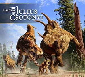 Seller image for The Paleoart of Julius Csotonyi (Hardcover) for sale by Grand Eagle Retail