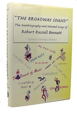 Seller image for THE BROADWAY SOUND The Autobiography and Selected Essays of Robert Russell Bennett for sale by Rare Book Cellar