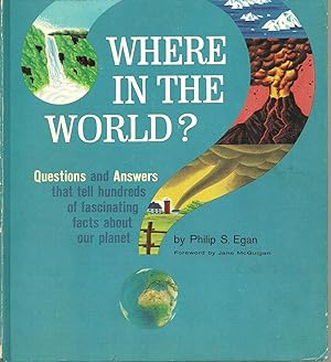 Bild des Verkufers fr Where In The World? Questions and Answers that tell hundreds of fascinating facts about our planet zum Verkauf von Sabra Books