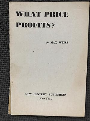 Imagen del vendedor de What Price Profits? a la venta por Cragsmoor Books