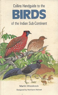 Collins Handguide to the Birds of the Indian Sub-Continent: Including India, Pakistan. Bangladesh...