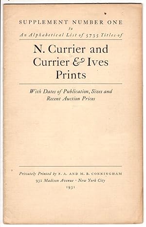 Imagen del vendedor de Supplement Number One to An Alphabetical List of 5735 Titles of N. Currier and Currier & Ives Prints With dates of Publication, Sizes, and Recent Auction Prices a la venta por Recycled Books & Music