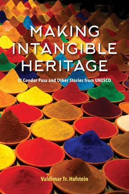 Immagine del venditore per Making Intangible Heritage: El Condor Pasa and Other Stories from UNESCO (Paperback or Softback) venduto da BargainBookStores