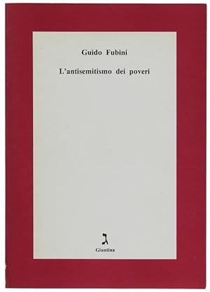 Immagine del venditore per L'ANTISEMITISMO DEI POVERI.: venduto da Bergoglio Libri d'Epoca