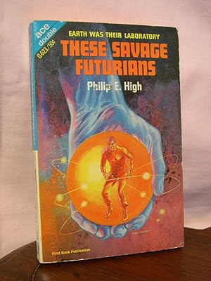 Seller image for THESE SAVAGE FUTURIANS, bound with THE DOUBLE INVADERS for sale by Robert Gavora, Fine & Rare Books, ABAA