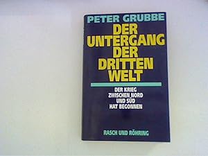 Bild des Verkufers fr Der Untergang der Dritten Welt: Der Krieg zwischen Nord und Sd hat begonnen zum Verkauf von ANTIQUARIAT FRDEBUCH Inh.Michael Simon