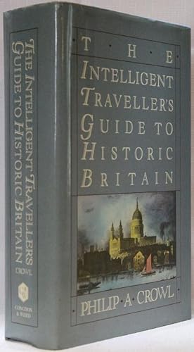 Imagen del vendedor de The intelligent traveller's guide to historic Britain: England, Wales, the Crown Dependencies a la venta por The Book Collector, Inc. ABAA, ILAB