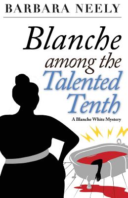 Seller image for Blanche Among the Talented Tenth: A Blanche White Mystery (Paperback or Softback) for sale by BargainBookStores