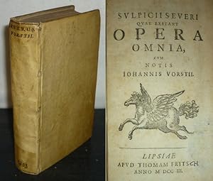 Sulpicii Severi quae exstand opera omnia, cum notis Iohannis Vorstii.