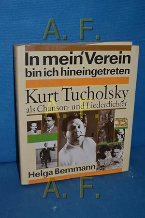 Bild des Verkufers fr In mein' Verein bin ich hineingetreten : Kurt Tucholsky als Chanson- und Liederdichter zum Verkauf von Antiquarische Fundgrube e.U.