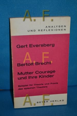 Bild des Verkufers fr Bertolt Brecht, Mutter Courage und ihre Kinder : Beispiel fr Theorie und Praxis des epischen Theaters (Analysen und Reflexionen 19) zum Verkauf von Antiquarische Fundgrube e.U.