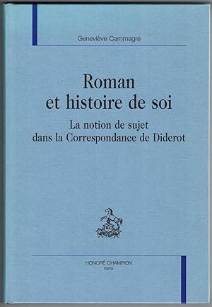 Roman et histoire de soi. La notion de sujet dans la correspondance de Diderot.