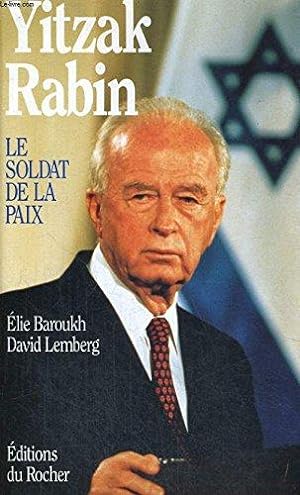 Yitzak Rabin : Le soldat de la paix