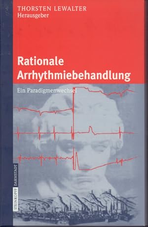 Rationale Arrhythmiebehandlung - ein Paradigmenwechsel ; mit 19 Tabellen