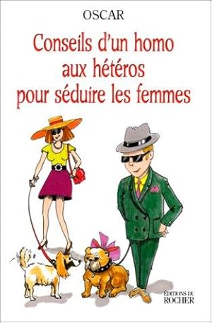 Conseils d'un homo aux hétéros pour séduire les femmes