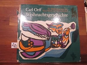 Seller image for Weihnachtsgeschichte. Karl Orff. Ein Bilderbuch von Klaus Winter u. Helmut Bischoff for sale by Antiquariat im Kaiserviertel | Wimbauer Buchversand