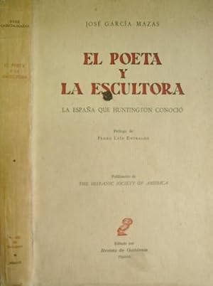 Seller image for El Poeta y la Escultora. La Espaa que Huntington conoci. Prlogo de Pedro Lain Entralgo. for sale by Hesperia Libros