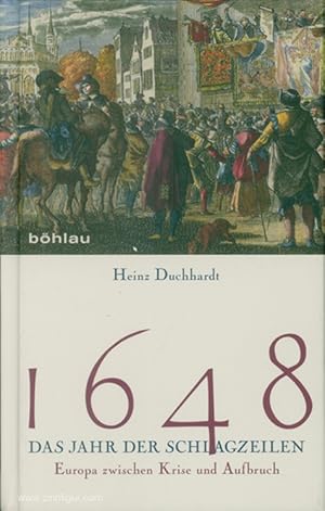 1648. Das Jahr der Schlagzeilen. Europa zwischen Krise und Aufbruch