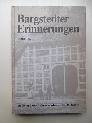 Bargestedter Erinnerungen. Bilder und Geschichten aus den letzten 100 Jahren. (Mit textbeiträgen ...
