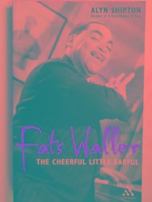Seller image for Fats Waller: the cheerful little earful for sale by Cotswold Internet Books
