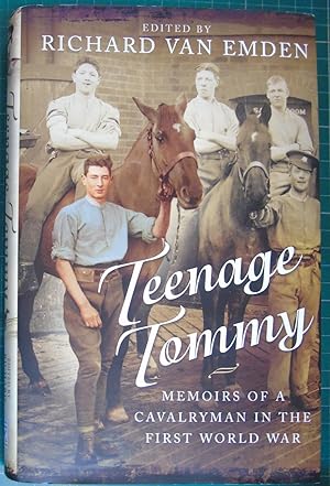Immagine del venditore per Teenage Tommy: Memoirs of a cavalryman in the First World War venduto da Hanselled Books