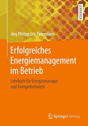 Bild des Verkufers fr Erfolgreiches Energiemanagement im Betrieb : Lehrbuch fr Energiemanager und Energiefachwirte zum Verkauf von AHA-BUCH GmbH