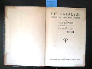 Die Katalyse in der Organischen Chemie. Aus dem Französischen übersetzt von Dr. Hans Finkelstein.