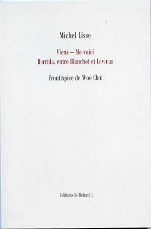 VIENS - ME VOICI DERRIDA, entre BLANCHOT et LEVINAS. Frontispice de WOO CHOI