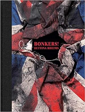 Image du vendeur pour Bettina Rheims: Bonkers!: A Fortnight in London mis en vente par PsychoBabel & Skoob Books