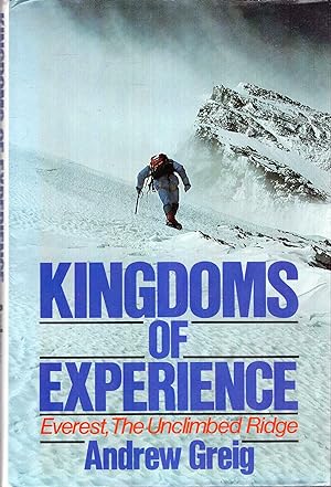 Kingdoms of Experience : Everest, the Unclimbed Ridge