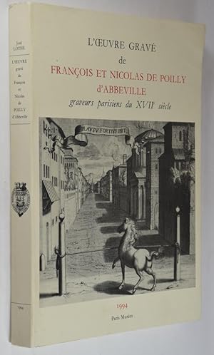 Seller image for Histoire Gnrale de Paris. L'oeuvre grav de Franois et Nicolas de Poilly d'Abbville graveurs parisiens du XVIIe sicle. Catalogue gnral avec les reproductions de 482 estampes. for sale by Librairie Ancienne Richard (SLAM-ILAB)