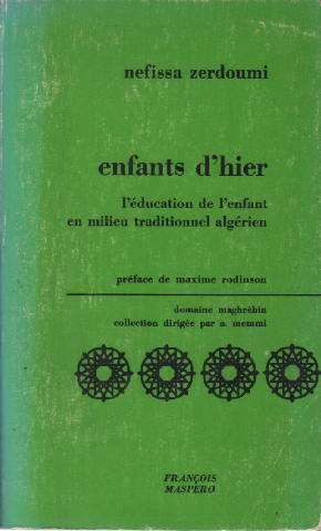 Enfants d'hier / l'education de l'enfant en milieu traditionnel algerien