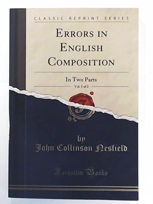 Image du vendeur pour Errors in English Composition - In Two Parts, Vol. 1 of 2. (Classic Reprint) mis en vente par Leserstrahl  (Preise inkl. MwSt.)