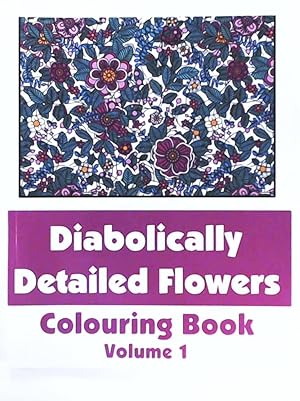 Bild des Verkufers fr Diabolically Detailed Flowers - Colouring Book (Volume 1) (Art-Filled Fun Colouring Books) zum Verkauf von Leserstrahl  (Preise inkl. MwSt.)