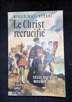 Imagen del vendedor de Le christ recrucifi, celui qui doit mourir a la venta por LibrairieLaLettre2